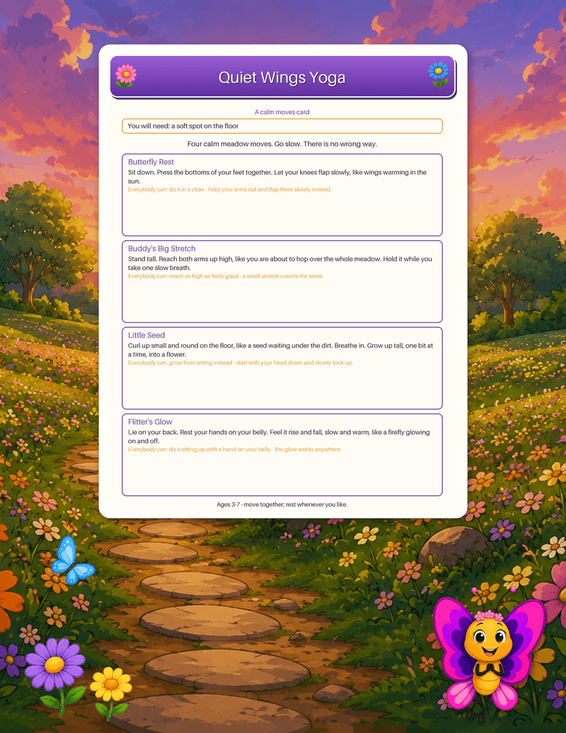 A kids' calm-down yoga sheet with four meadow moves - Butterfly Rest, Buddy's Big Stretch, Little Seed, and Flitter's Glow - each with an everybody-can line.